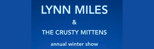 Lynn Miles & The Crusty Mittens - Annual Winter Show