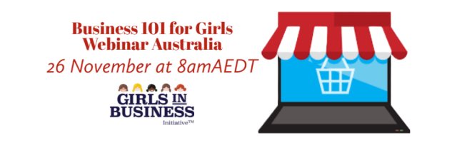 Business 101 for Girls Webinar Australia