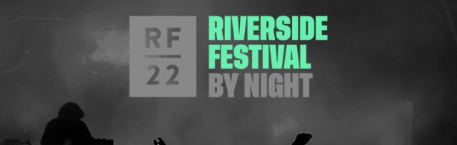 Thursday DAY + NIGHT: £75+bf | Riverside Festival 2022