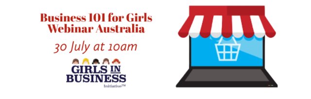 Business 101 for Girls Webinar Australia