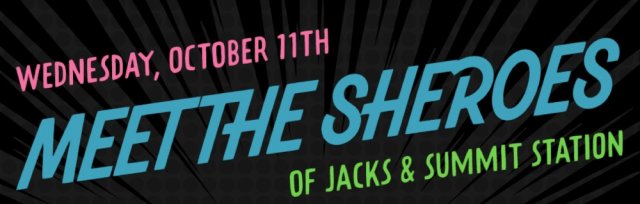 Meet the Sheroes: A Night of  Jack's/Summit Station Nostalgia