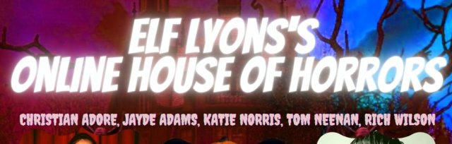 Elf Lyons's Online House of Horrors