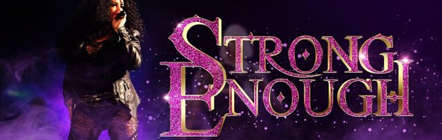 Strong Enough - The Ultimate Tribute Concert To Cher - Leeds