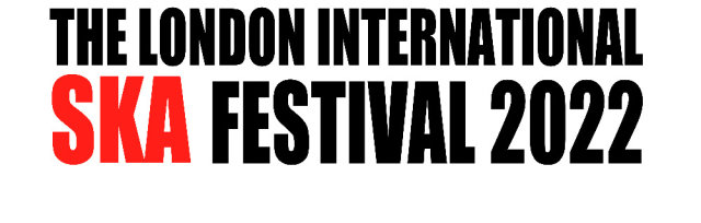 The London Intl Ska Festival 2022