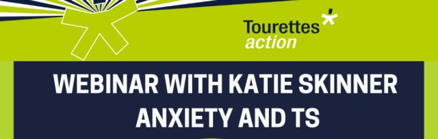 Webinar - Anxiety and TS with Katie Skinner