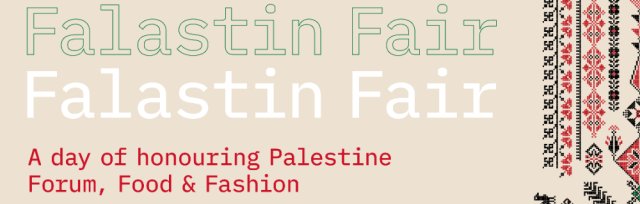 Falastin Fair (Palestinian Forum, Food, Fashion)