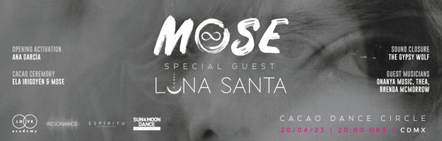 Love Academy Presents: Mose Cacao Dance Circle + Luna Santa & Special Guests