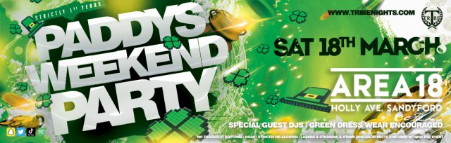 Tribe presents: The 1st Year Paddy's Weekend Party at Area 18, Dublin (Strictly 1st Years)