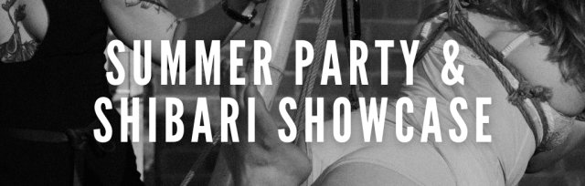 Summer Party & Shibari Showcase
