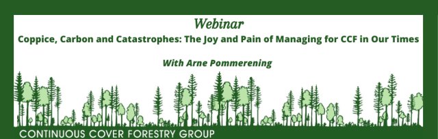 CCFG Webinar: Coppice, Carbon and Catastrophes: The Joy and Pain of Managing for CCF in Our Times