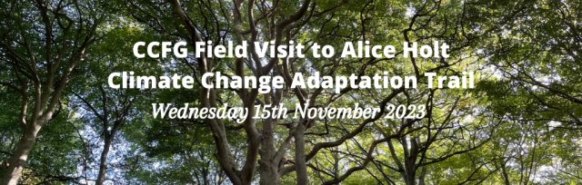 CCFG Field Visit to England - Alice Holt Climate Change Adaptation Trail