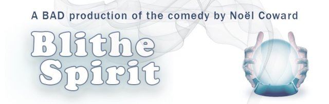 Blithe Spirit- Friday 10th March