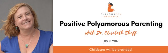 Curious Fox Presents: Positive Poly Parenting (Childcare Provided)