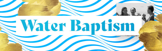 Water Baptism (Term 2 - 2021)