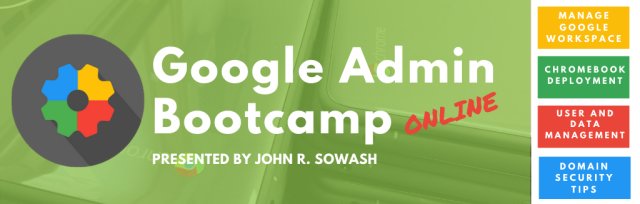 Google Admin Bootcamp (July 7-21, 2022)