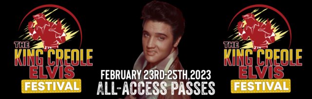 The King Creole Elvis Fest All - Access Passes