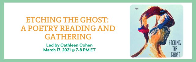 Etching the Ghost: A Poetry Reading and Gathering with Cathleen Cohen