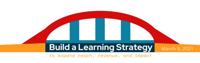 Build a Learning Strategy to Expand Reach, Revenue, and Impact