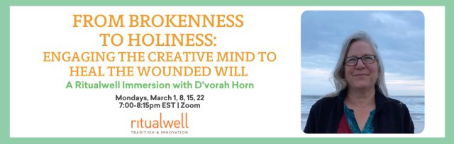 From Brokenness to Holiness: Engaging the Creative Mind to Heal the Wounded Will