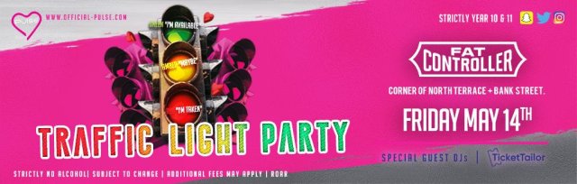 Pulse Presents: The Traffic Light Party at Fat Controller (Year 10 & 11)