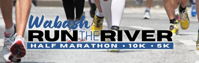 Wabash Run the River -  Half Marathon | 10K | 5K