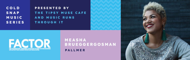Cold Snap Music Series Presents Measha Brueggergosman