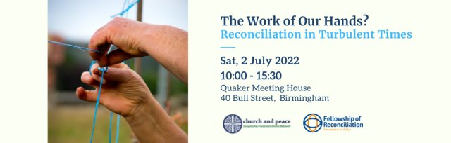The Work of our Hands? Reconciliation in Turbulent Times