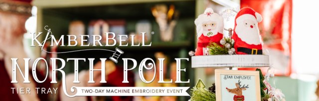Kimberbell North Pole Tier Tray Machine Embroidery Event | Port Charlotte, FL