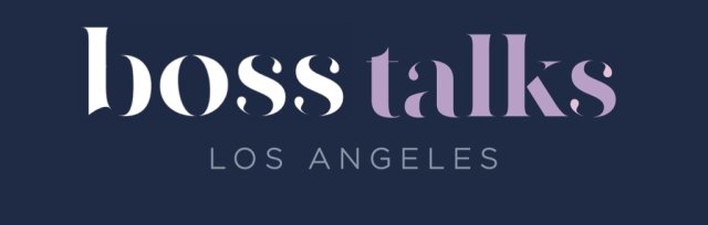 Boss Talks Los Angeles - Bubbles & Branding (LIVE)