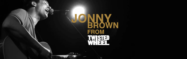 Jonny Brown (Twisted Wheel) - Friday 25th February