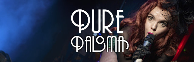Pure Paloma - Friday 17th May
