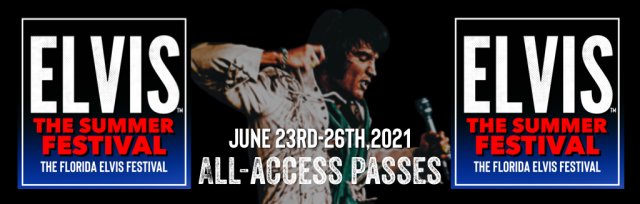 ELVIS The Summer Festival "All- Access Pass" 2021