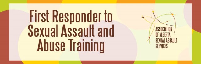 First Responder to Sexual Assault & Abuse Training - Online Workshop Oct 19 - Nov 16, 2021 (1:00 - 4:30pm - Tuesday's)