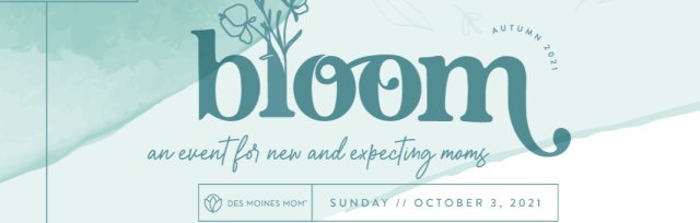 Bloom:: An Event for New and Expecting Moms