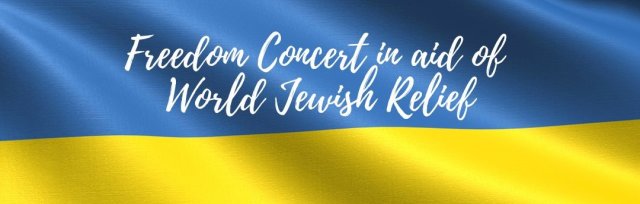 Freedom Concert in aid of World Jewish Relief Ukraine Crisis Appeal