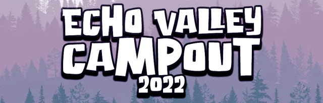 Echo Valley Campout 2022