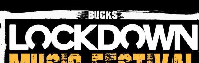 Bucks Lockdown Music Festival LIVE!