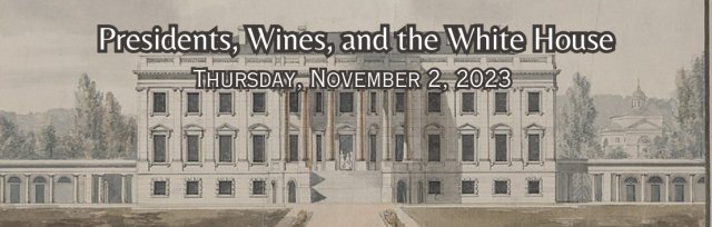 Presidents, Wines, and the White House