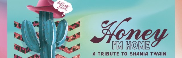 Shania Twain Tribute - Honey I’m Home - Sept.29th @ Tide & Boar Ballroom