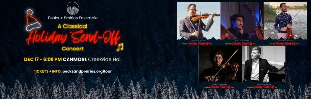 Peaks + Prairies Ensemble - Live in Canmore - A Classical Holiday Send-Off Tour