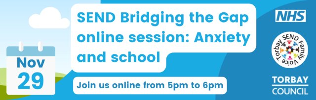 SEND Bridging the Gap online session: Anxiety and school