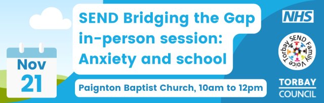 SEND Bridging the Gap in-person session: Anxiety and school