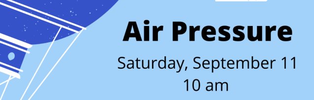 Saturday SEAM Series: Air Pressure