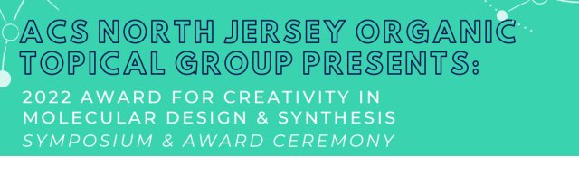 2022 Award for Creativity in Molecular Design & Synthesis Symposium