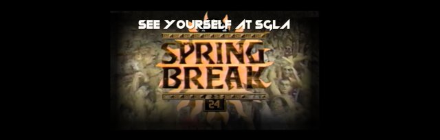 See Yourself at SGLA - Spring Break