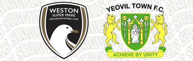 AWAY SUPPORTER TICKETS - Weston-super-Mare AFC v Yeovil Town - Vanarama National League South