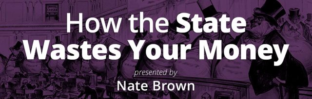 How the State Wastes Your Money (a DefendingUtah.org event)