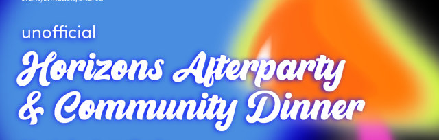 [unofficial] Horizons Afterparty + Community Dinner, 12/5