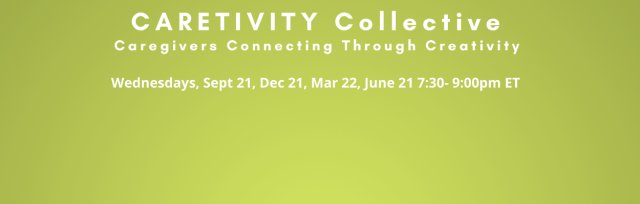 Caretivity Collective: Caregivers Connecting Through Creativity (September 2022 - June 2023)