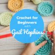 BSS23 Crochet for Beginners with Gail Hopkins image